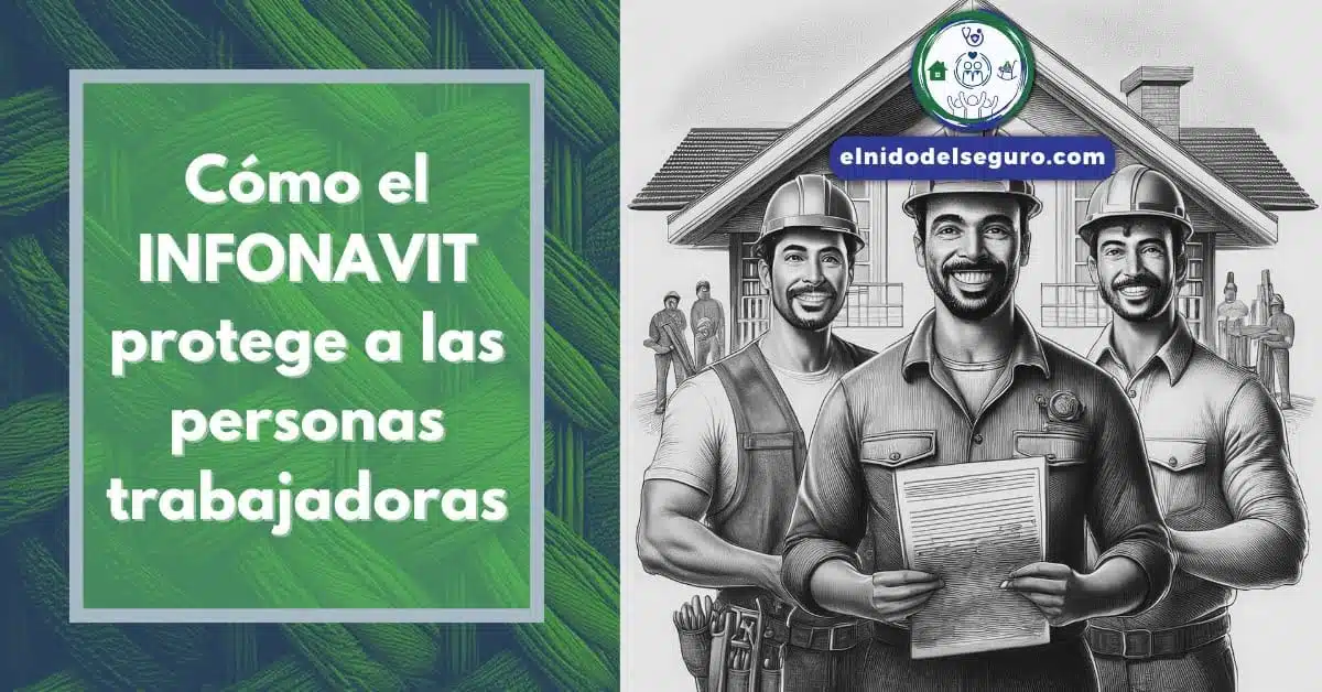 Cómo el INFONAVIT protege a las personas trabajadoras