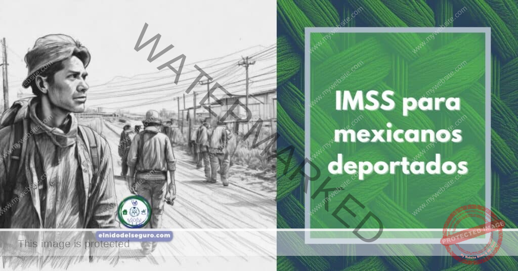 IMSS para mexicanos deportados
