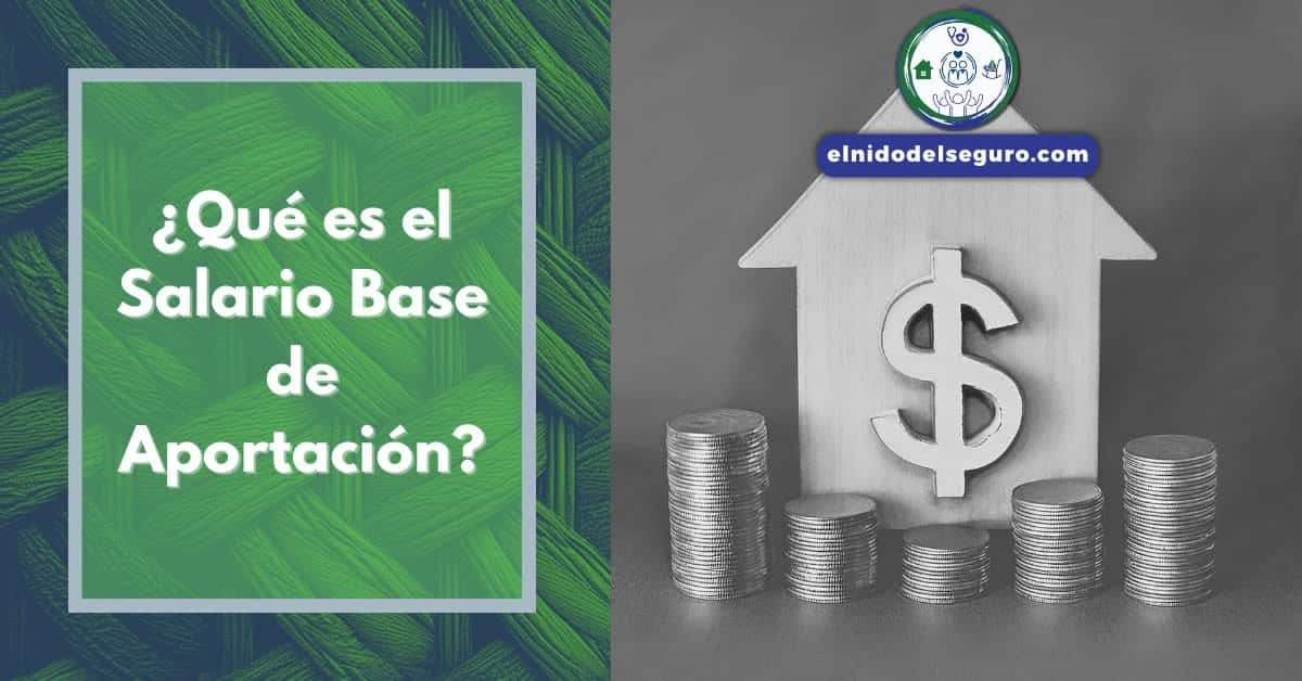 ¿Qué es el Salario Base de Aportación?