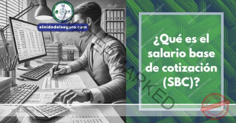 ¿Qué es el salario base de cotización (SBC)?