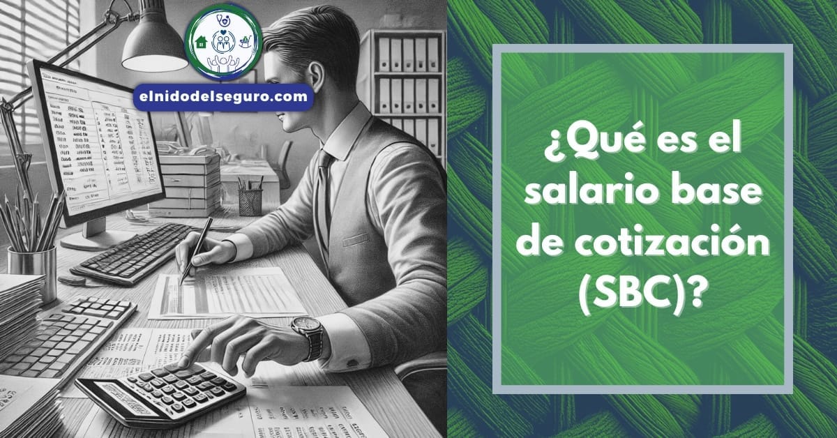 ¿Qué es el salario base de cotización (SBC)?