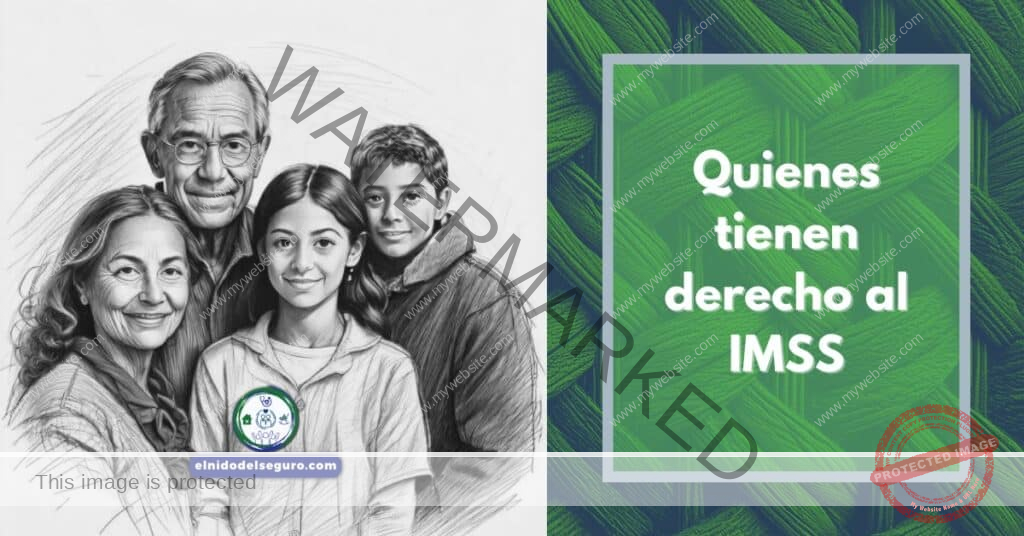 Quienes tienen derecho al IMSS