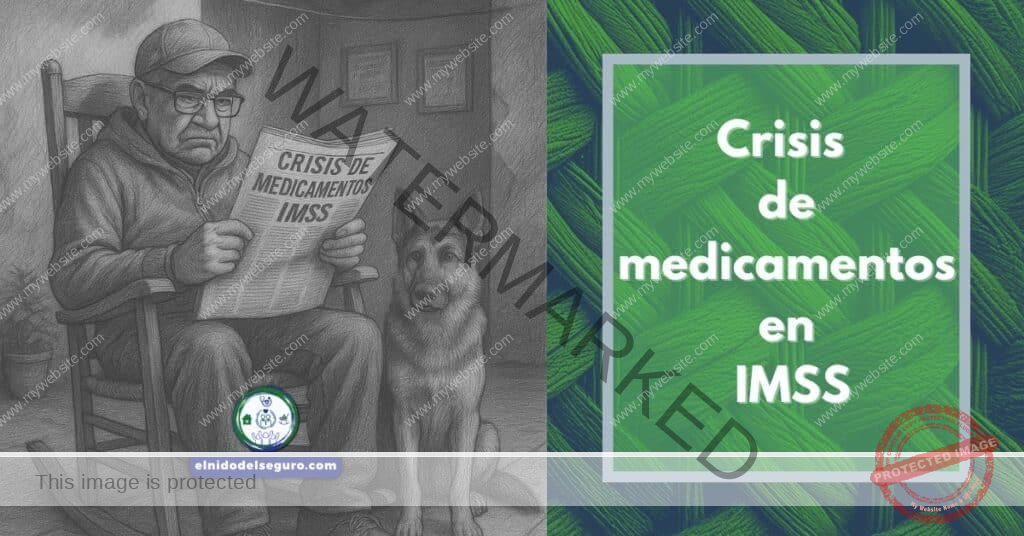 Crisis de medicamentos en IMSS