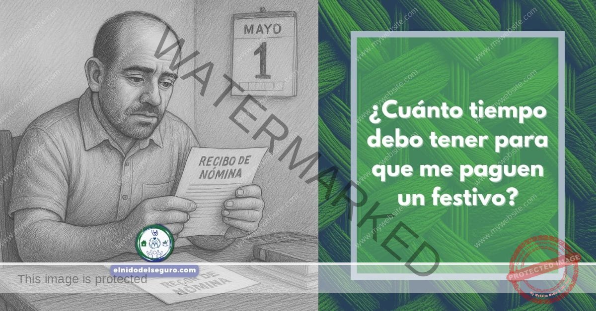 Cuánto tiempo debo tener para que me paguen un festivo